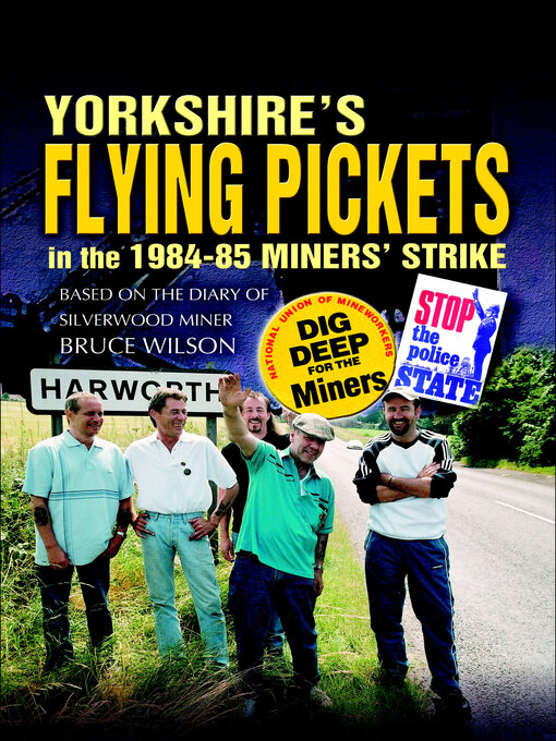 Title details for Yorkshire's Flying Pickets in the 1984–85 Miners' Strike by Brian Elliott - Available